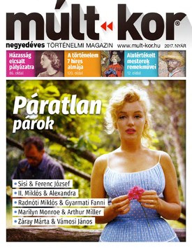 Múlt-kor történelmi magazin 2017. nyár: Páratlan párok - 2017.06.02.