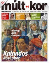 Múlt-kor történelmi magazin: 2017. ősz: Kalandos középkor