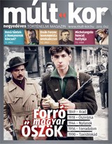 Múlt-kor történelmi magazin: 2019. ősz: Forró magyar őszök