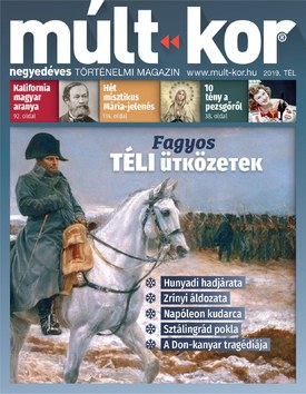 Múlt-kor történelmi magazin 2019. tél: Fagyos téli ütközetek - 2019.11.28.