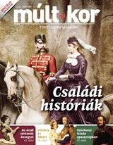 Múlt-kor történelmi magazin: 2022. január extra: Családi históriák