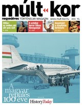 Múlt-kor történelmi magazin: 2010. tél: A magyar repülés 100 éve