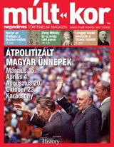Múlt-kor történelmi magazin: 2013. tavasz: Átpolitizált magyar ünnepek
