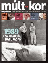 Múlt-kor történelmi magazin: 2014. ősz: 1989 - A szabadság kapujában