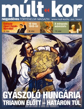Múlt-kor történelmi magazin 2015. tavasz: Gyászoló Hungária - 2015.03.04.