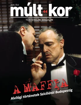 Múlt-kor történelmi magazin A MAFFIA - 2026.08.27.