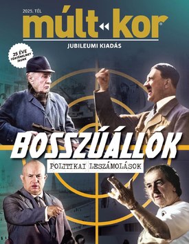 Múlt-kor történelmi magazin Bosszúállók - Politikai leszámolások (Jubileumi szám) - 2025.12.03.