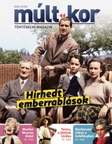 Múlt-kor történelmi magazin: Hírhedt emberrablások