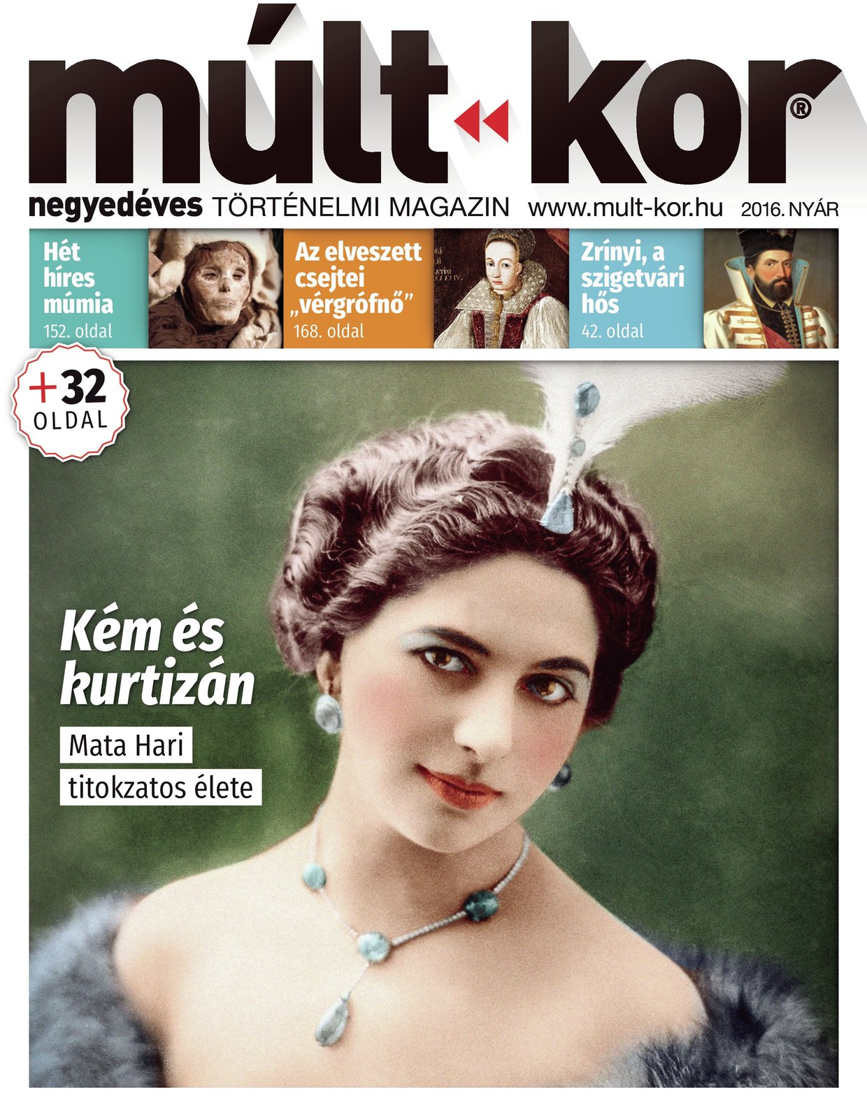2016. nyár: Mata Hari titokzatos élete