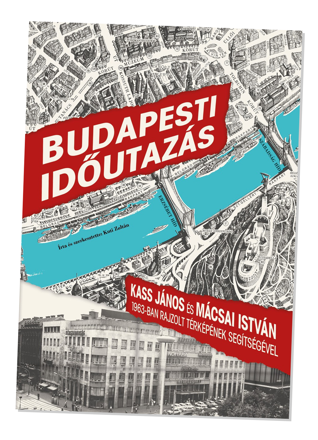 Kuti Zoltán: Budapesti időutazás - Kass János és Mácsai István 1963-ban rajzolt térképének segítségével